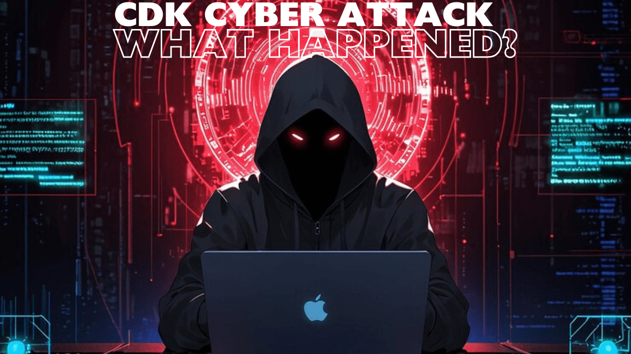 CDK cyber attack What Happened