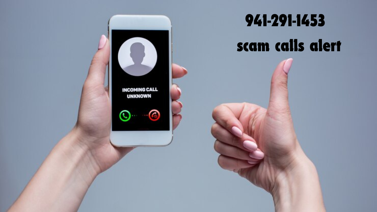 941-291-1453 How to Uncover Mysterious Callers