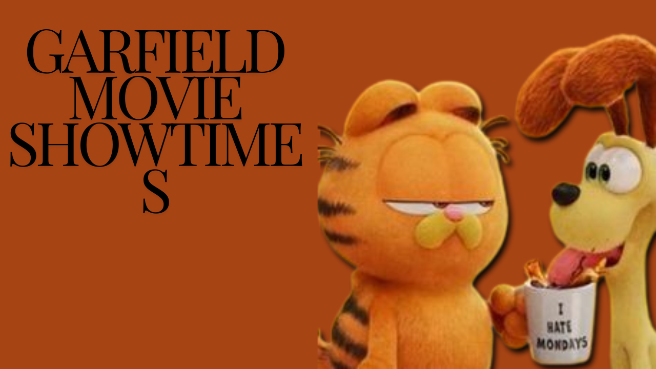 Garfield Movie Showtimes Everything You Need to Know