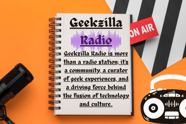 Geekzilla Radio a Hub for Geeks and Gamers