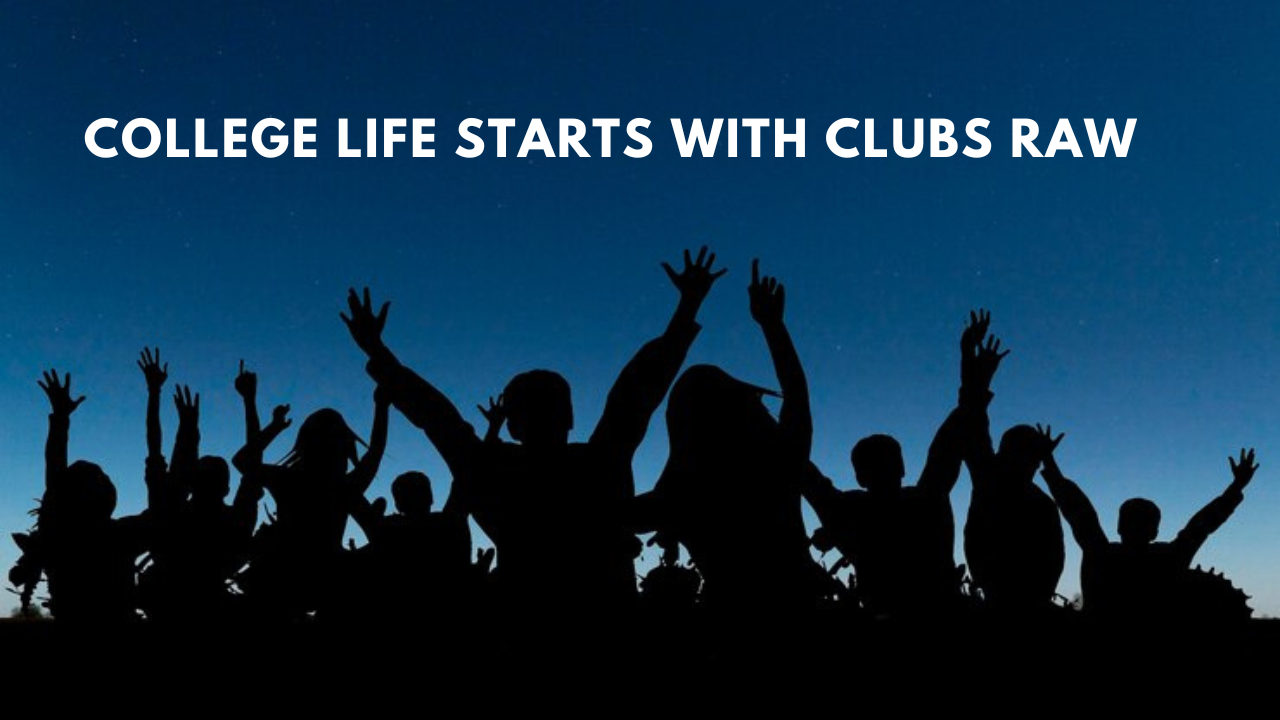 College Life Starts With Clubs Raw