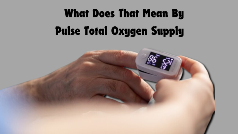 What Does That Mean By Pulse Total Oxygen Supply
